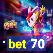 bet 70
